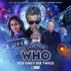 Twelfth Doctor Chronicles 3 - You Only Die Twice
